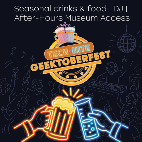 Tech at Nite: After Hours Museum Party. 21+ Only. Science of Beer.
